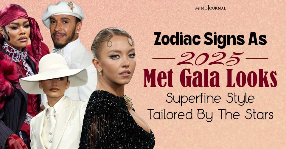 Zodiac Signs As 2025 Best Met Gala Looks: Superfine Style